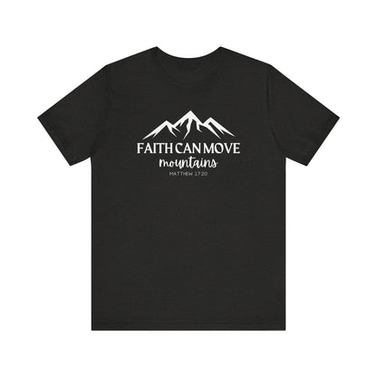 Faith Can Move Mountains Tee