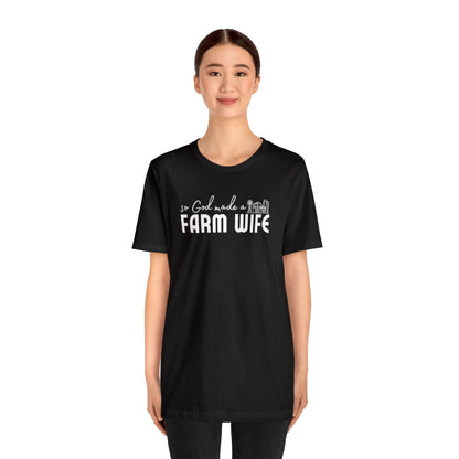 So God Made a Farm Wife Tee