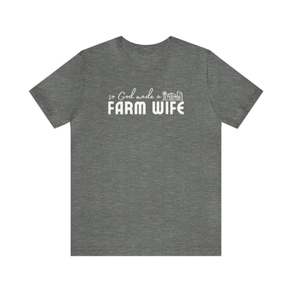 So God Made a Farm Wife Tee