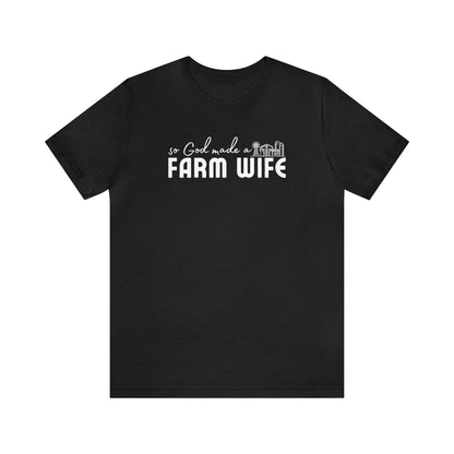 So God Made a Farm Wife Tee