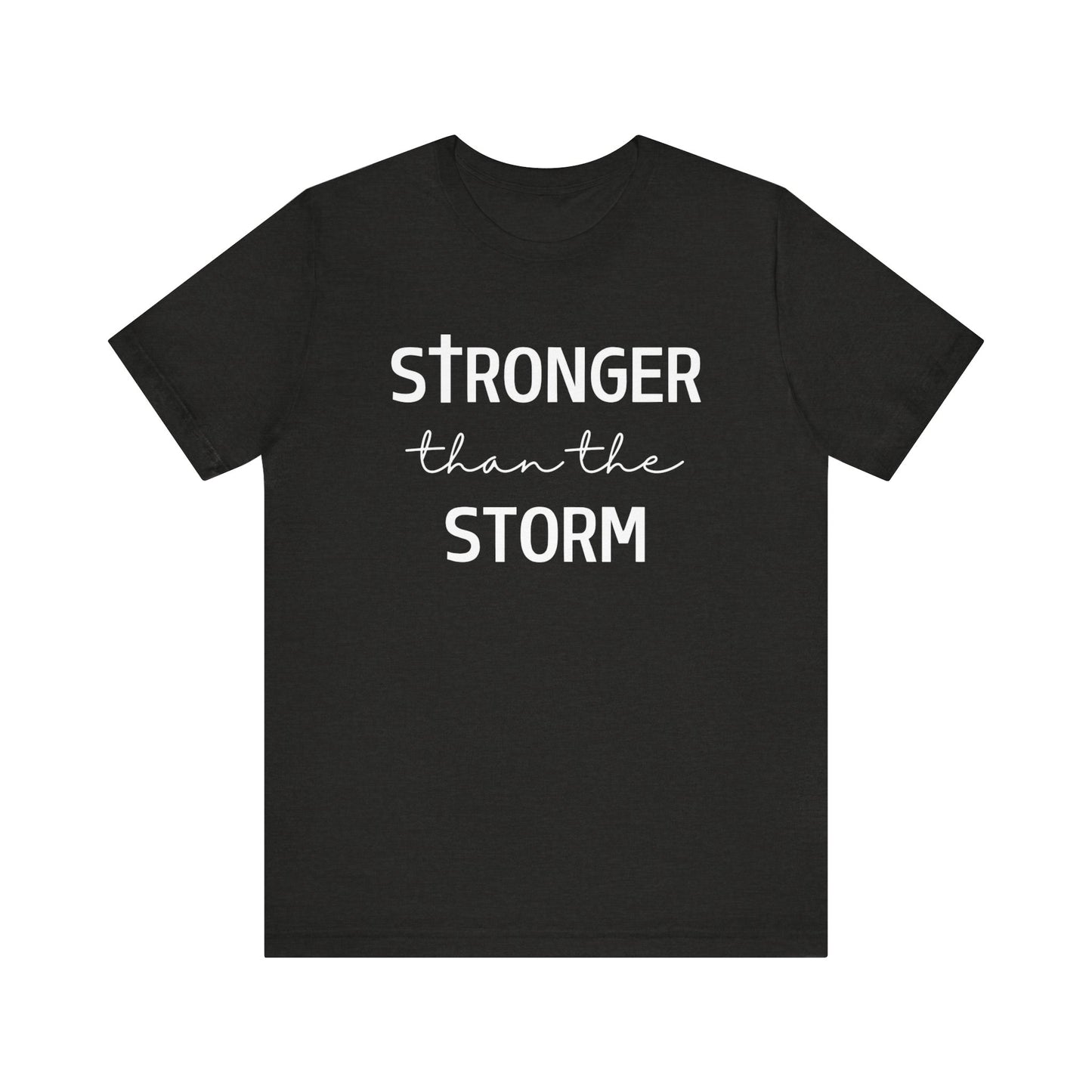 Stronger Than The Storm Tee